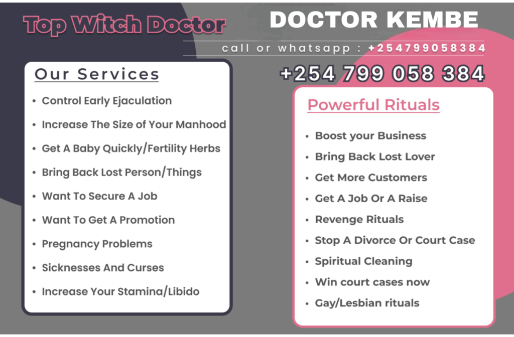Powerful Witchdoctor In Nairobi Kenya,USA,UK,Canada,Australia,Middle East,Tanzania & South Africa | Traditional Healer , Herbalist, native doctor,mganga halisi , Witchdoctor rituals in Kenya,traditional rituals Kenya,spiritual protection Nairobi, Tiba za mganga kenya,psychic reading Nairobi,fortune ritual Nairobi,mganga wa kienyeji Nairobi,business success ritual Nairobi,mganga wa kioo Nairobi ,mganga wa kioo Nairobi Spiritual healer Kenya best witch doctor in kenya spells in nairobi kenya