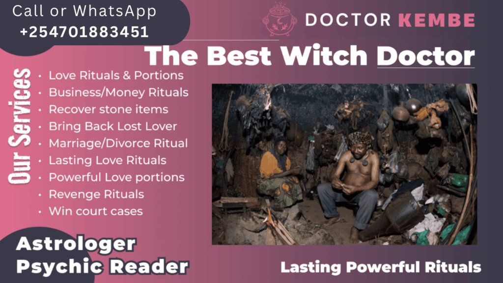 Witch doctor in Nairobi, Traditional healer Nairobi,Powerful witch doctor Nairobi